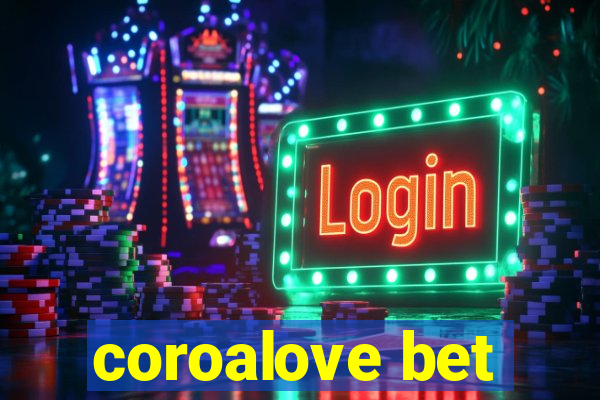 coroalove bet